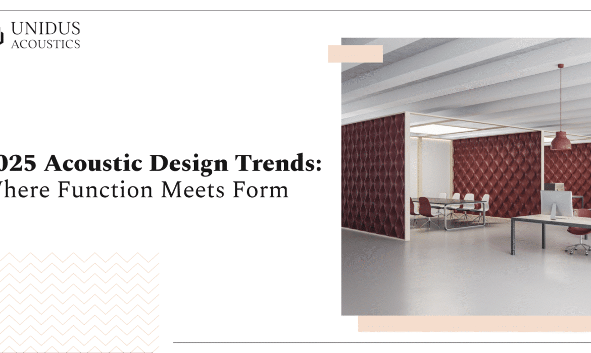 Unidus Acoustics_2025 Acoustic Design Trends