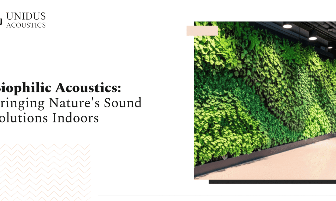 Unidus Acoustics_Biophilic Acoustics