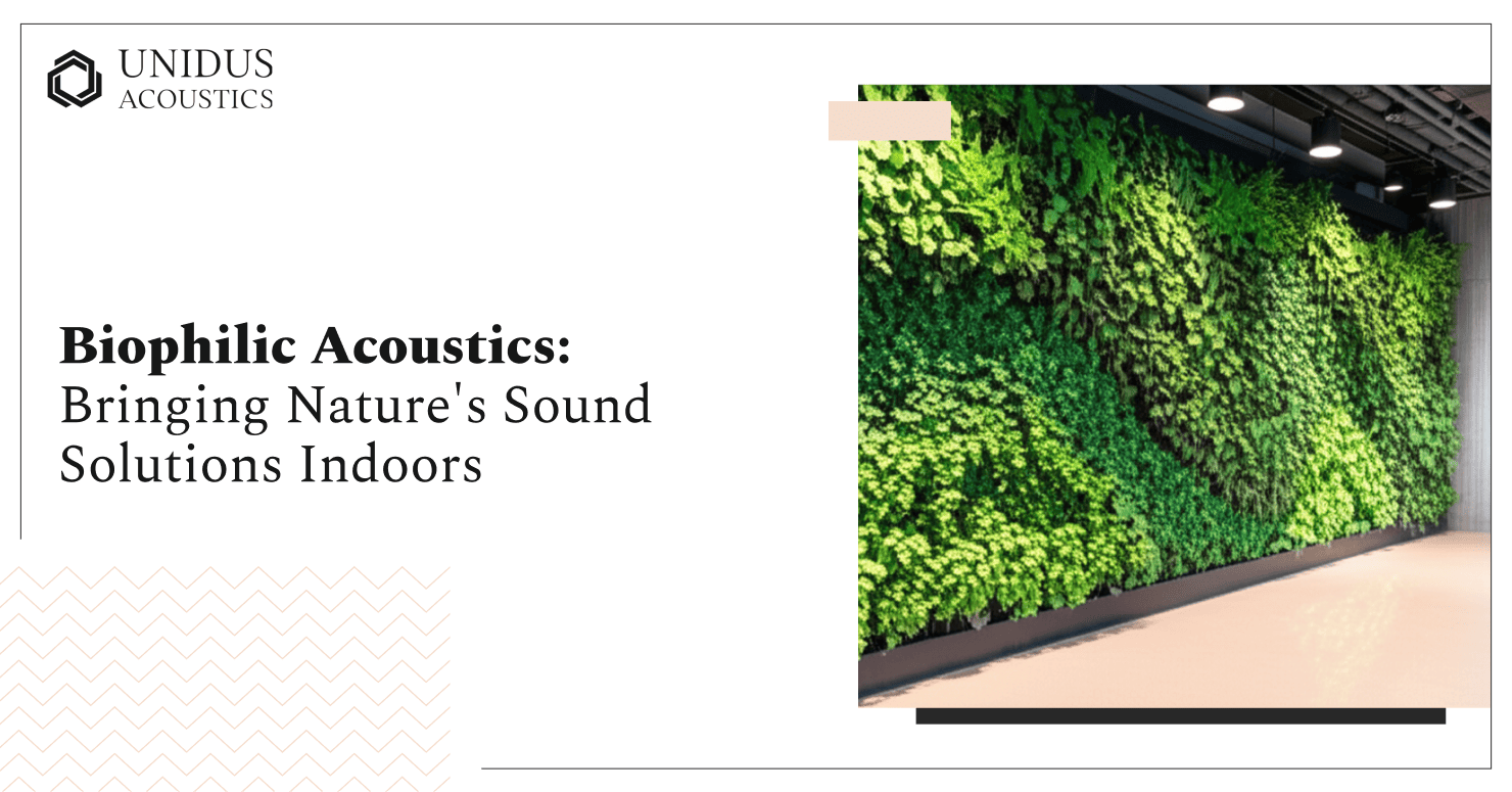 Unidus Acoustics_Biophilic Acoustics