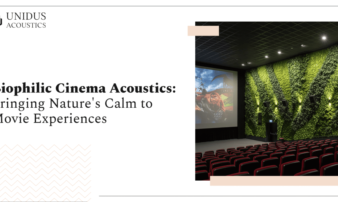Biophilic Cinema Acoustics