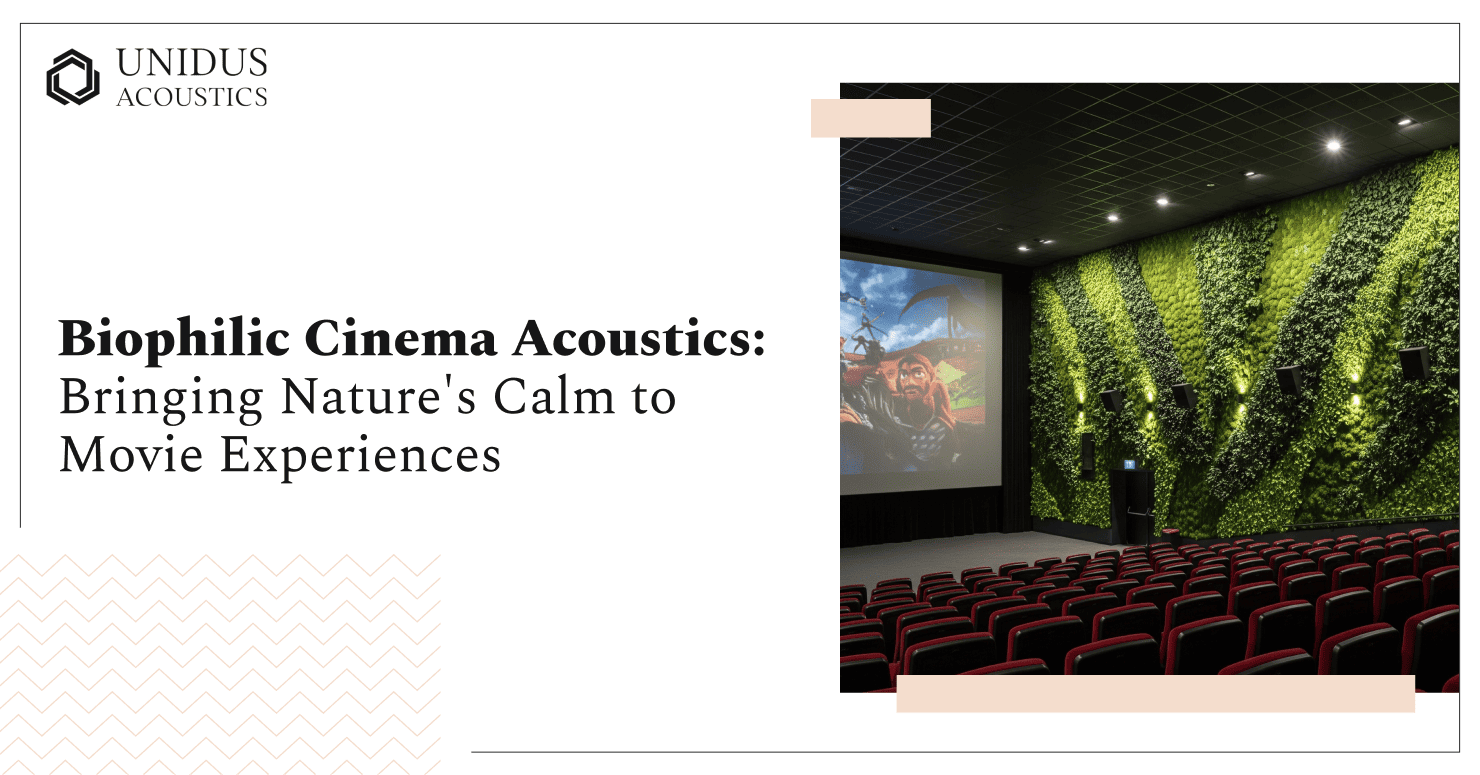 Biophilic Cinema Acoustics