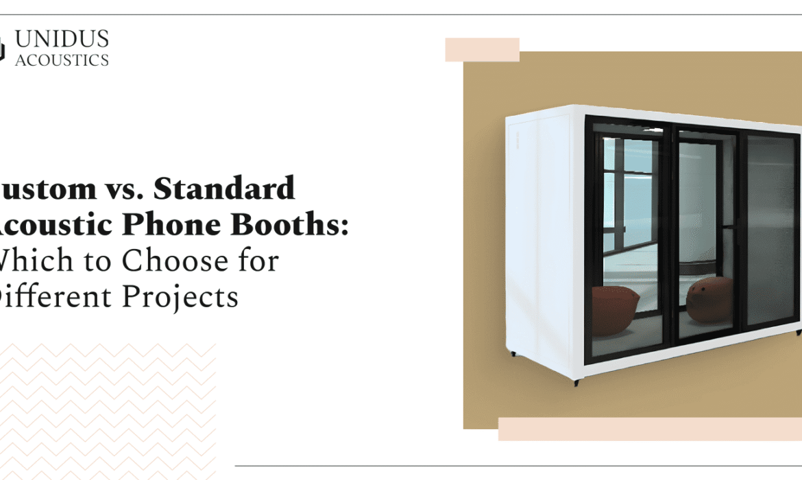 Unidus Acoustics_Custom vs. Standard Acoustic Phone Booths