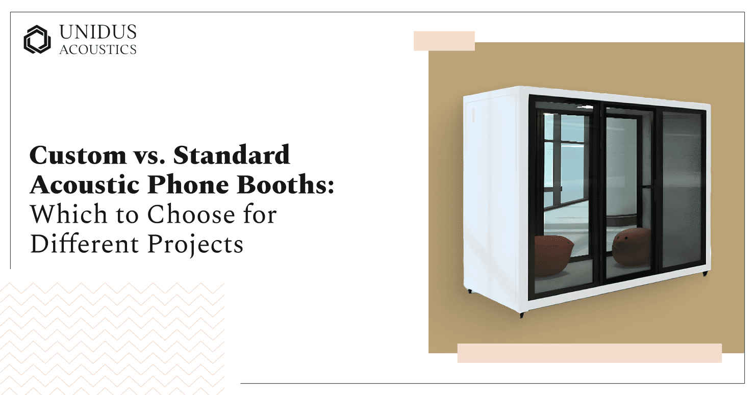 Unidus Acoustics_Custom vs. Standard Acoustic Phone Booths