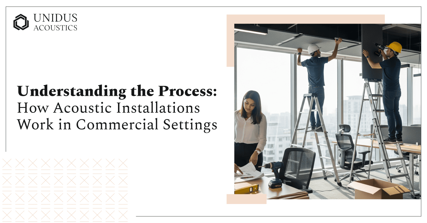 Unidus Acoustics_Understanding How Acoustic Installations Work