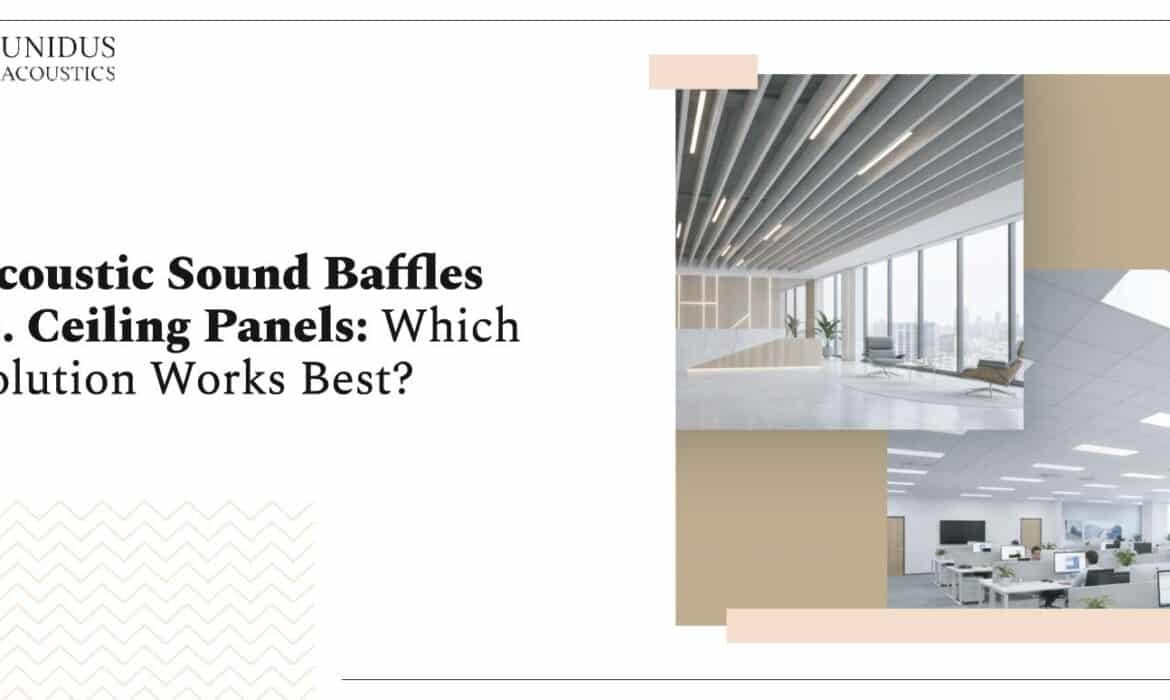 Acoustic Sound͏ Baffles vs. Cei͏lin͏g Panel͏s