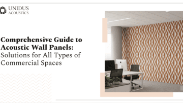 Unidus Acoustics_Comprehensive Guide to Acoustic Wall Panels