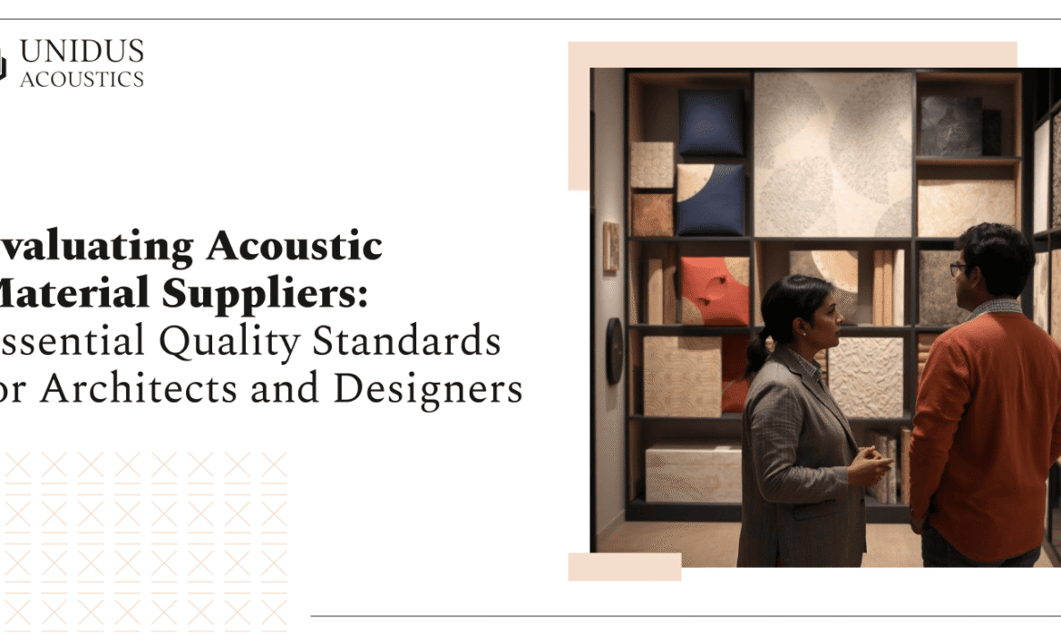 Unidus Acoustics_Evaluating Acoustic Material Suppliers