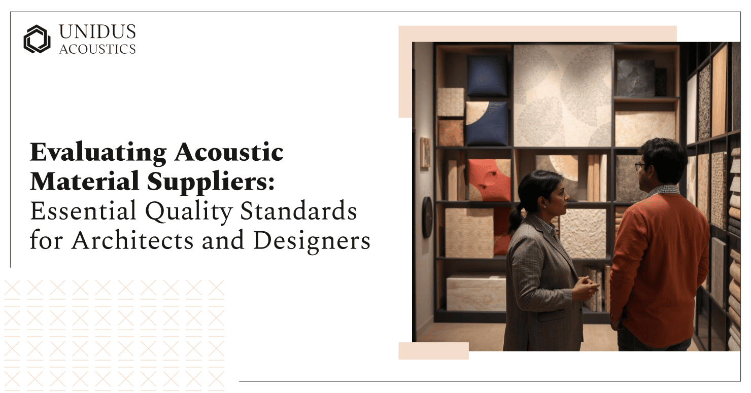 Unidus Acoustics_Evaluating Acoustic Material Suppliers