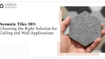 Acoustic Tiles 101: Choosing the Right Solution for Ceiling and Wall Applications 1 Unidus Acoustics - Acoustic Tiles