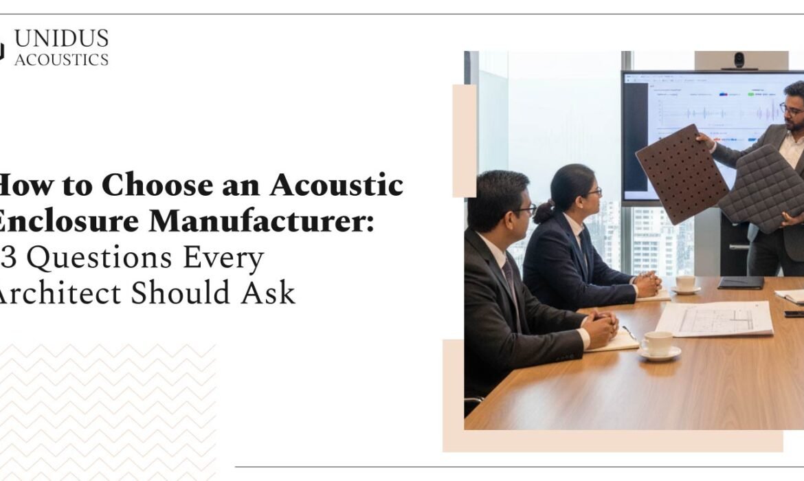 Unidus Acoustics Choosing Acoustic Enclosure Manufacturer