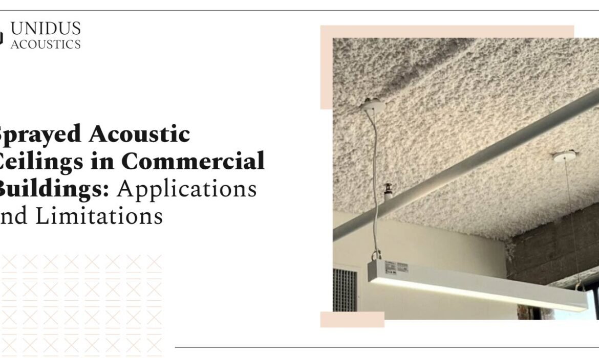 Sprayed Acoustic Ceilings in Commercial Buildings: Applications and Limitations 1 Sprayed Acoustic Ceilings