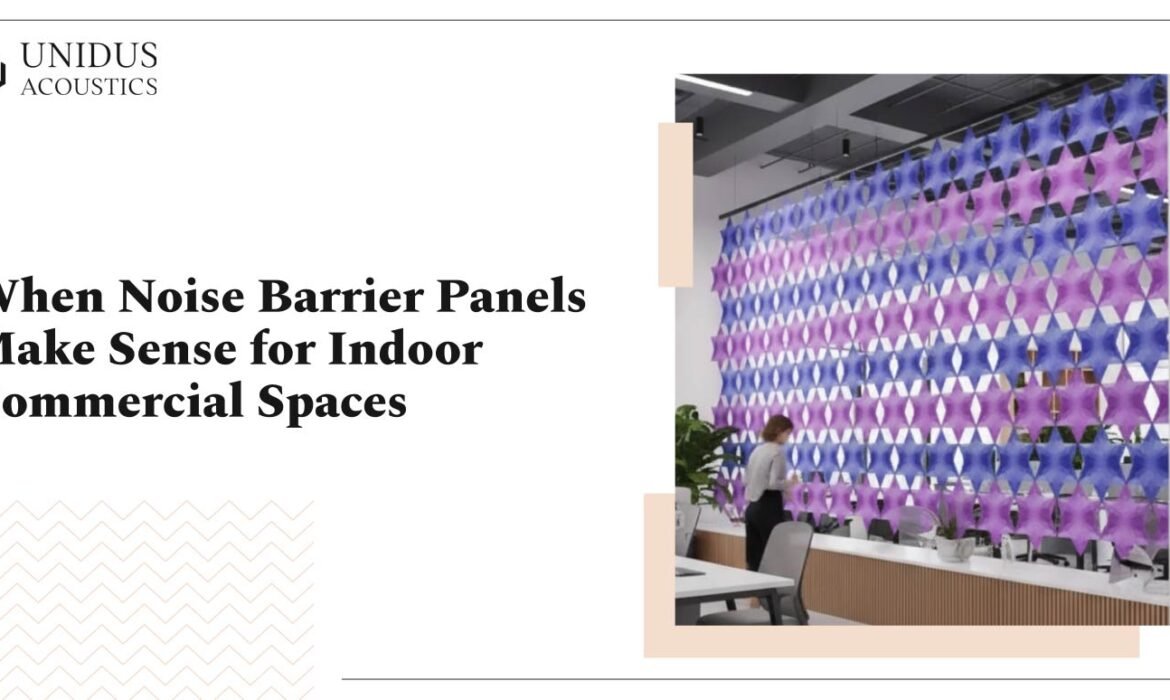 When Noise Barrier Panels Make Sense for Indoor Commercial Spaces 1 Noise Barrier Panels