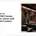 BLOG 17 What It Takes to Upgrade an Old Cinema Hall for Dolby Atmos and Modern Sound Formats