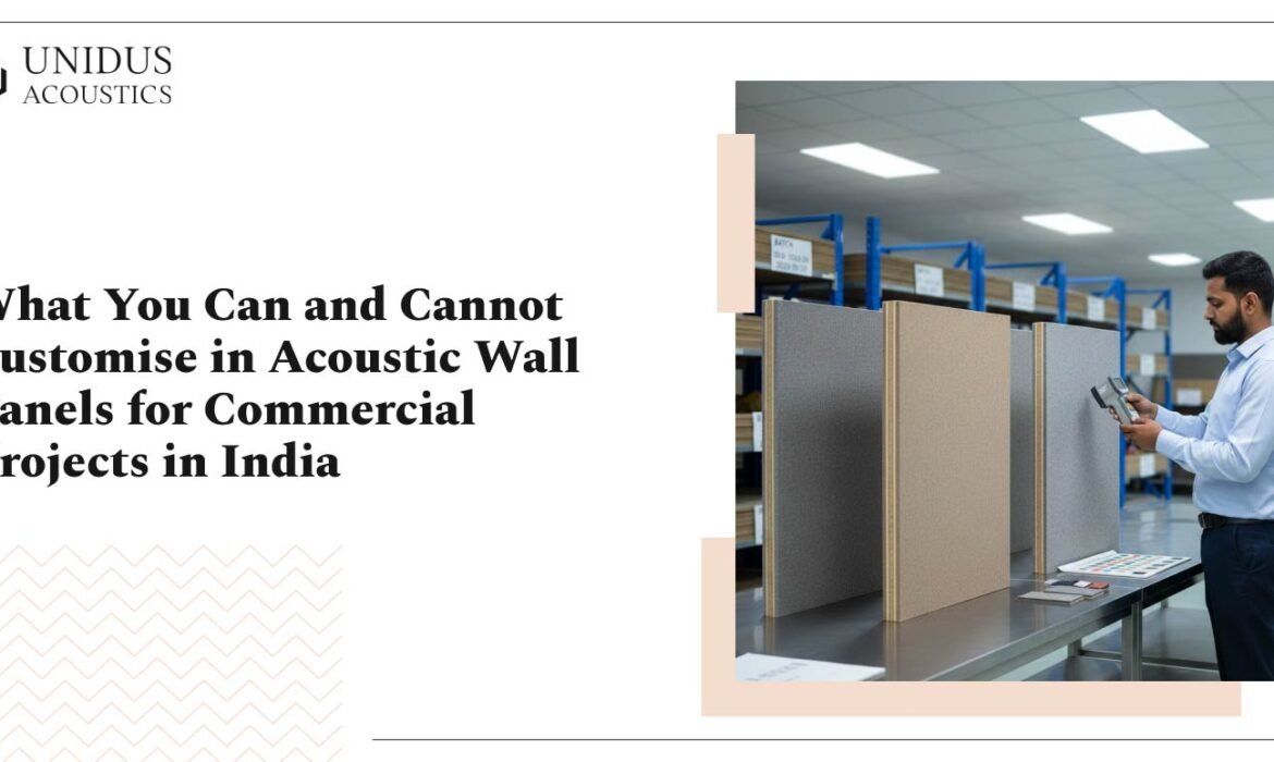 What You Can and Cannot Customise in Acoustic Wall Panels for Commercial Projects in India 4 Customisation in Acoustic Wall Panels for Commercial Projects
