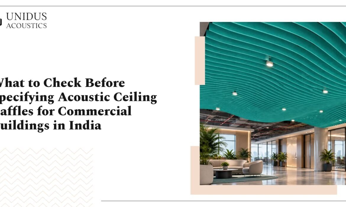 What to Check Before Specifying Acoustic Ceiling Baffles for Commercial Buildings in India 1 Specifying Acoustic Ceiling Baffles